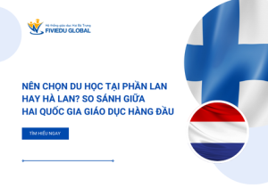 Nen chon du hoc tai Phan Lan hay Ha Lan So sanh giua hai quoc gia giao duc hang dau