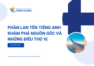 Phan Lan Ten Tieng Anh Kham Pha Nguon Goc va Nhung Dieu Thu Vi