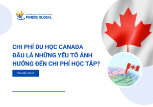 Chi phi du hoc Canada Kham Pha Nhung Yeu To Anh Huong Den Chi Phi Hoc Tap