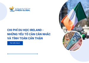 Chi phi du hoc Ireland Nhung yeu to can can nhac va tinh toan can than