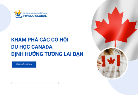 Kham Pha Cac Co Hoi Du Hoc Canada Dinh Huong Tuong Lai Ban