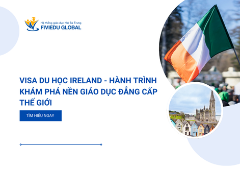 Visa du hoc Ireland Hanh trinh kham pha nen giao duc dang cap the gioi