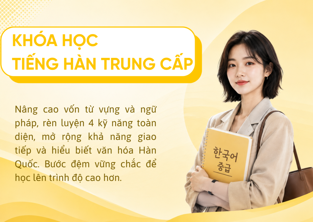 KHÓA HỌC TIẾNG HÀN TRUNG CẤP