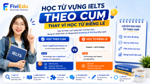 Học từ vựng IELTS theo cụm thay vì học từ riêng lẻ